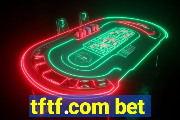 tftf.com bet