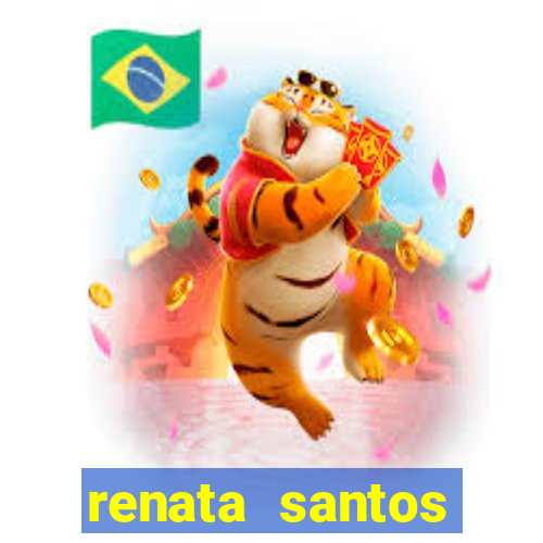 renata santos youtuber pelada