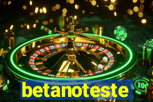 betanoteste