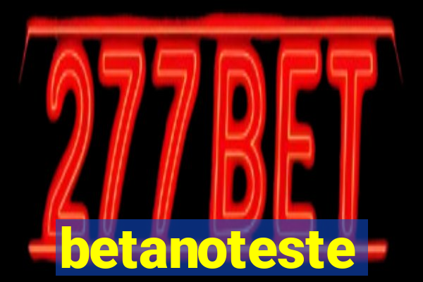 betanoteste