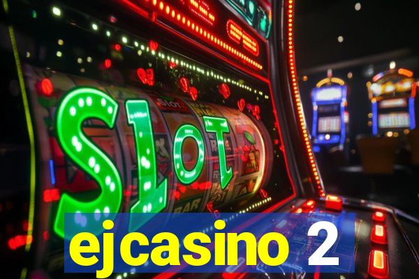 ejcasino 2