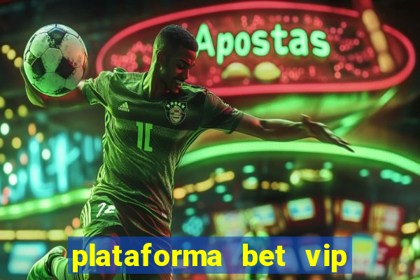 plataforma bet vip é confiável