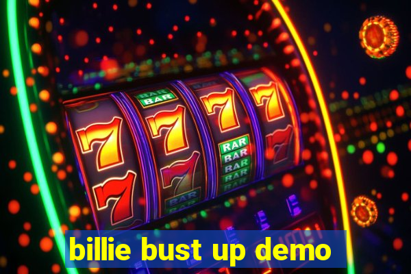 billie bust up demo