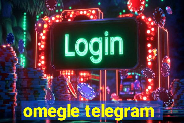 omegle telegram