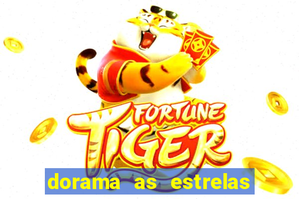 dorama as estrelas nao sao tao brilhantes quanto voce