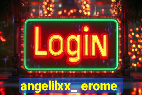 angelilxx_ erome