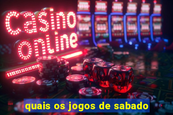 quais os jogos de sabado