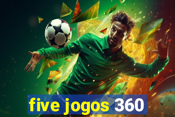 five jogos 360