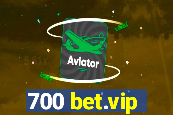 700 bet.vip