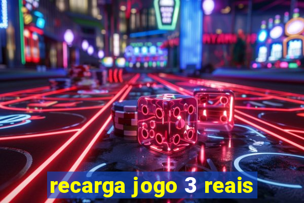 recarga jogo 3 reais