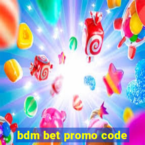 bdm bet promo code