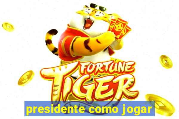 presidente como jogar