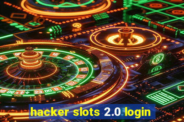 hacker slots 2.0 login