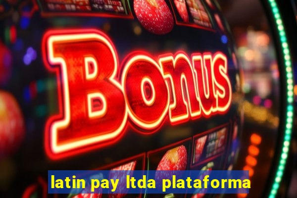 latin pay ltda plataforma