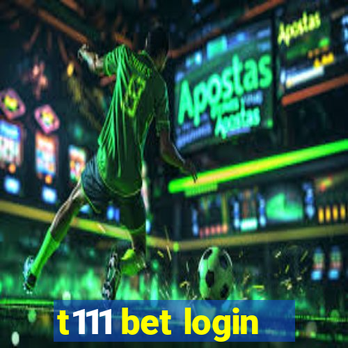 t111 bet login