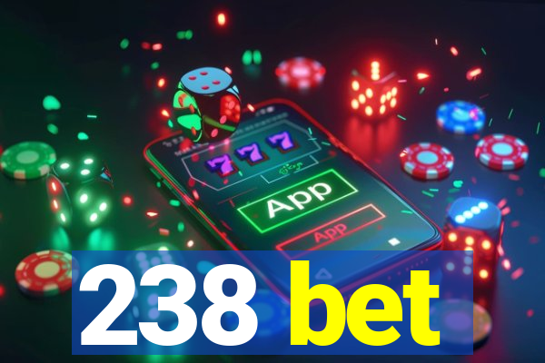 238 bet