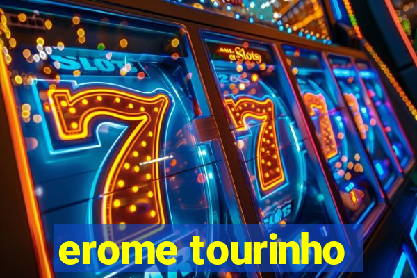 erome tourinho