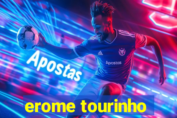 erome tourinho