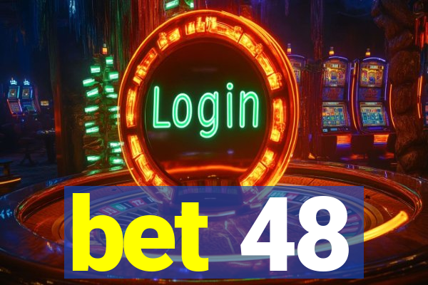 bet 48