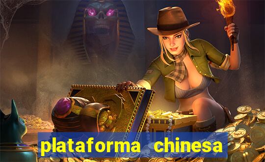 plataforma chinesa de jogo