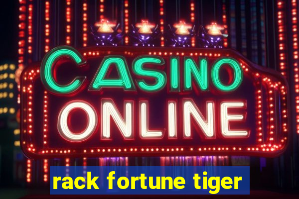 rack fortune tiger