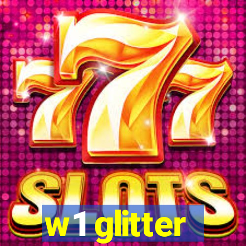 w1 glitter