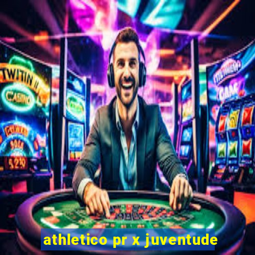 athletico pr x juventude