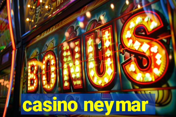 casino neymar