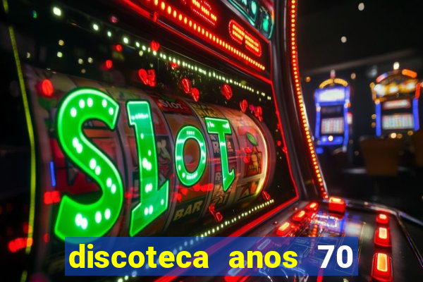 discoteca anos 70 80 90