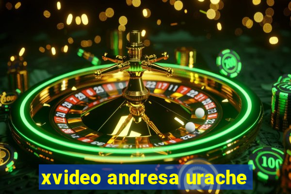 xvideo andresa urache