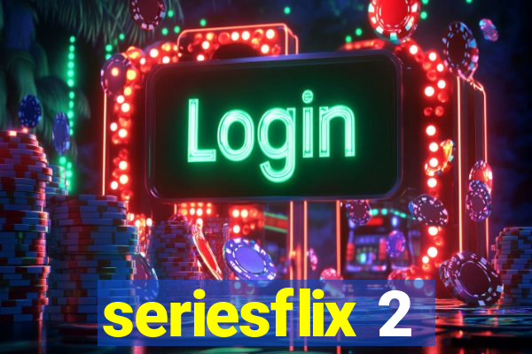 seriesflix 2