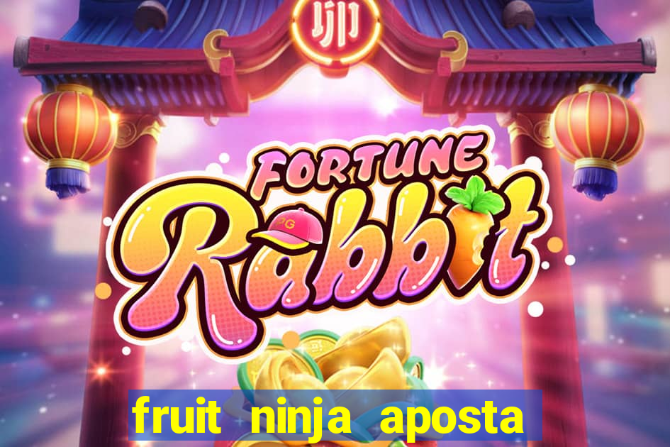 fruit ninja aposta 1 real