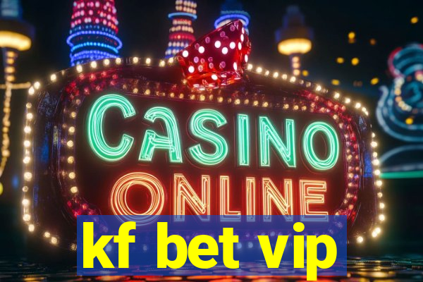 kf bet vip