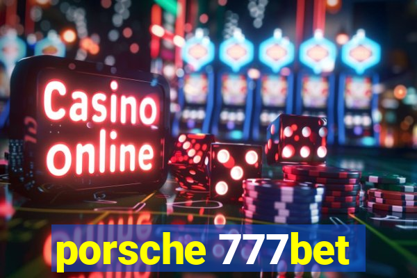 porsche 777bet