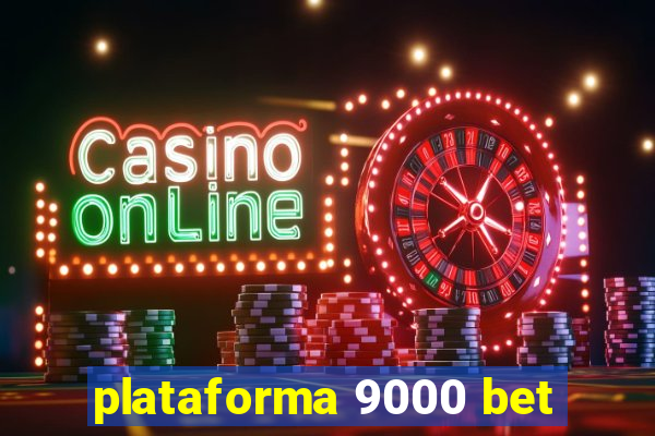 plataforma 9000 bet