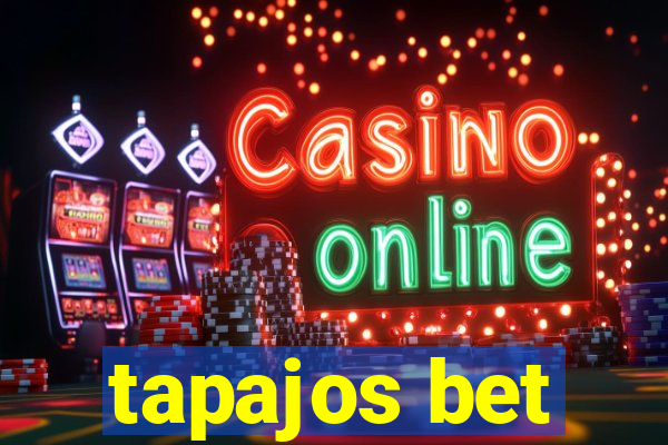 tapajos bet