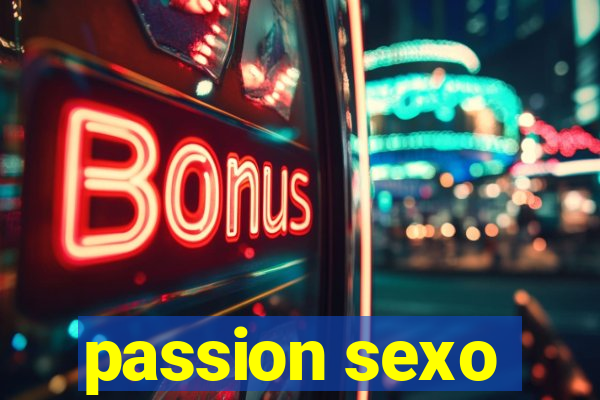 passion sexo