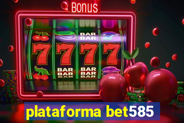 plataforma bet585