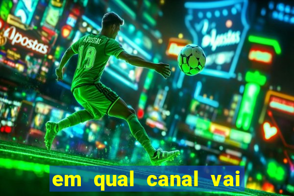 em qual canal vai passar o jogo do inter hoje