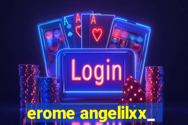 erome angelilxx_