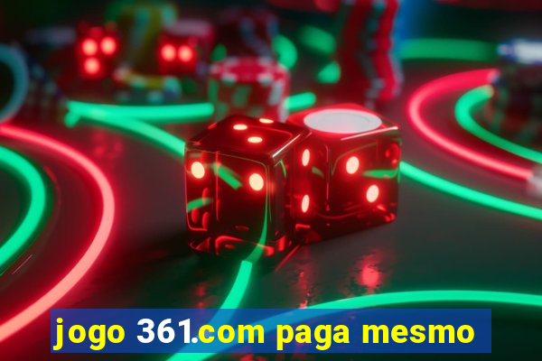 jogo 361.com paga mesmo