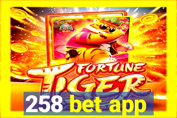 258 bet app