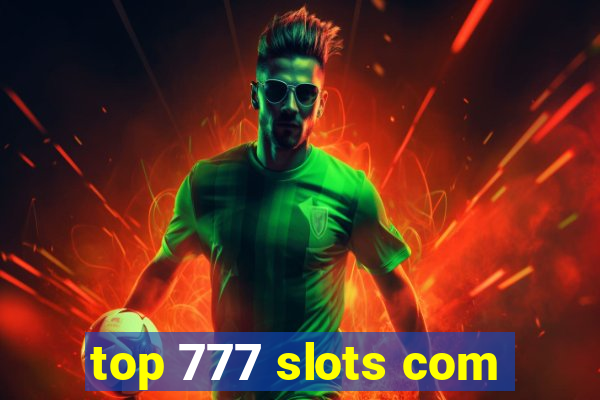 top 777 slots com