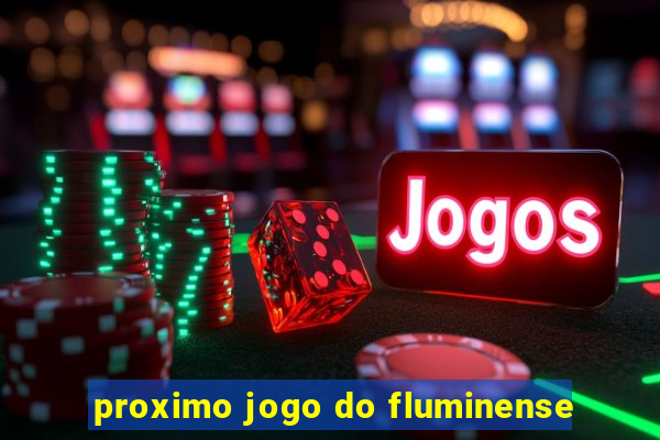 proximo jogo do fluminense