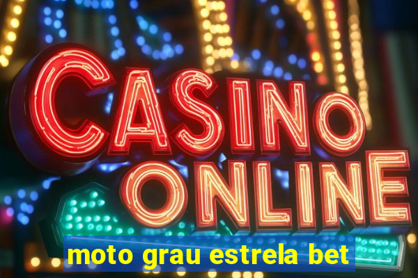 moto grau estrela bet