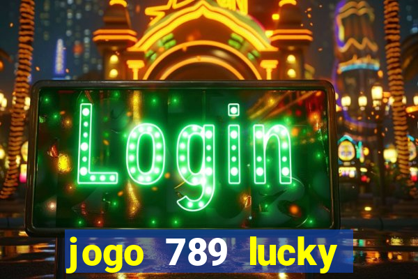 jogo 789 lucky paga mesmo