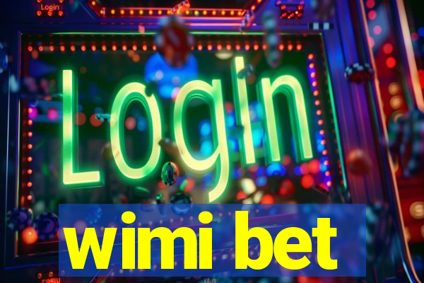 wimi bet