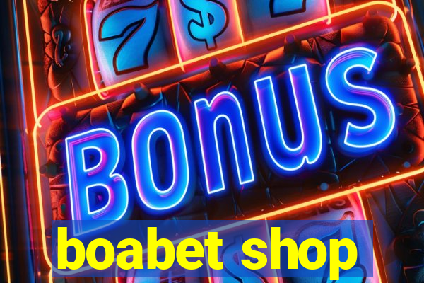 boabet shop