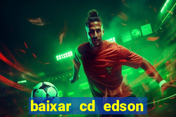 baixar cd edson gomes as 50 melhores