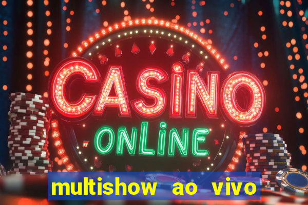 multishow ao vivo gratis online